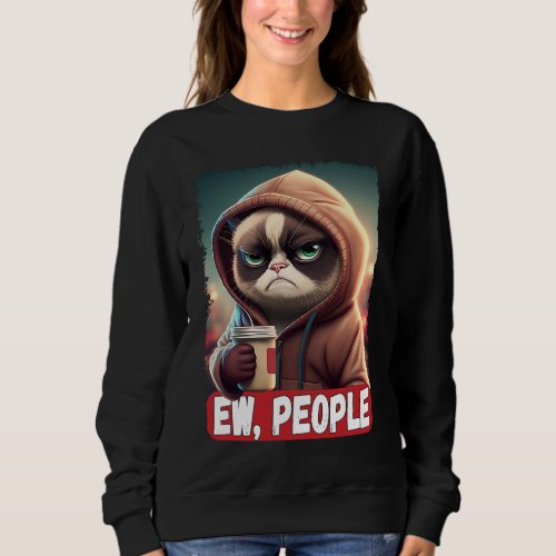 Ew People Cat  Coffee Cat Antisocial Vintage Intro Sweatshirt