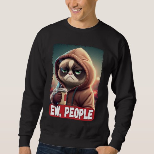 Ew People Cat  Coffee Cat Antisocial Vintage Intro Sweatshirt