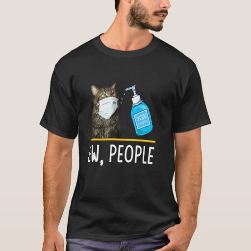 Ew People Cat Face Mask Cute Pet Cats Cat Mom T_Shirt