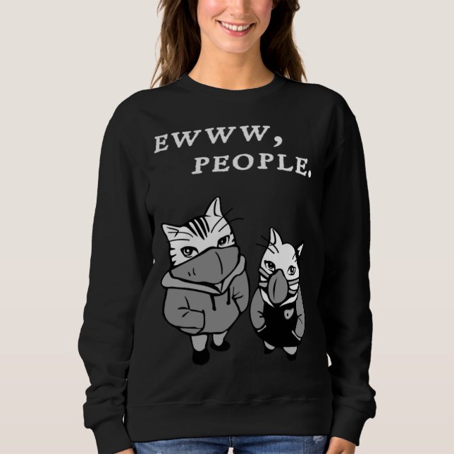 Ew People  Cat  Introvert Sweatshirt (Front)