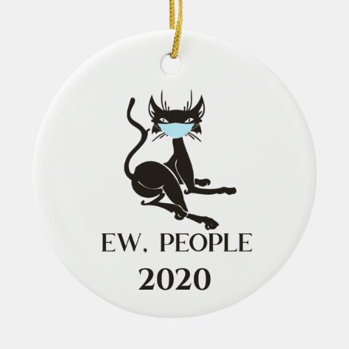 Ew People Cat Wearing Face Mask 2020 Ceramic Ornament