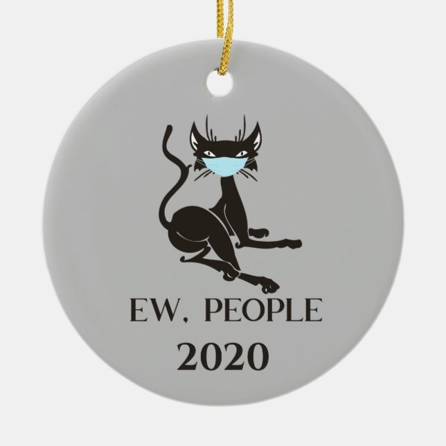 Ew People Cat Wearing Face Mask 2020 Ceramic Ornament (Front)