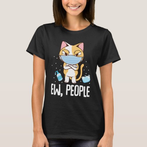 Ew People   Cat Wearing Face Mask Washing Hands T_Shirt