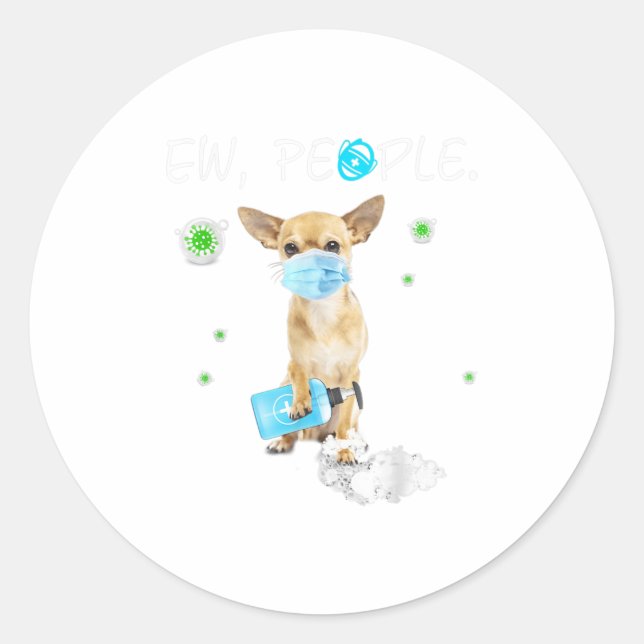 Ew People Chihuahua Dog Wearing A Face Mask Gif Classic Round Sticker (Front)
