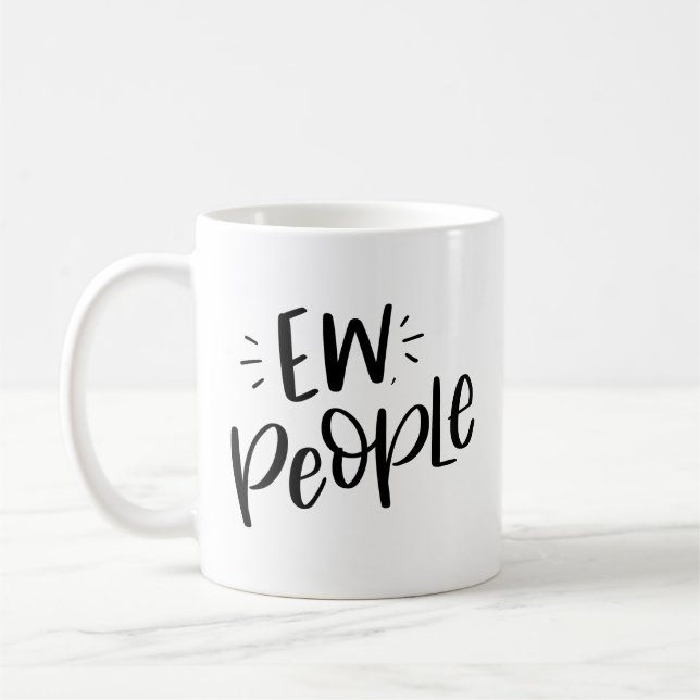 Ew, People Coffee Mug (Left)