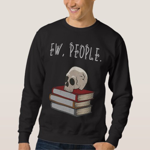 Ew People Dark Academia Skull On Books Distressed Sweatshirt
