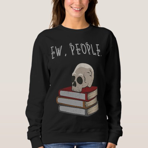 Ew People Dark Academia Skull On Books Distressed Sweatshirt