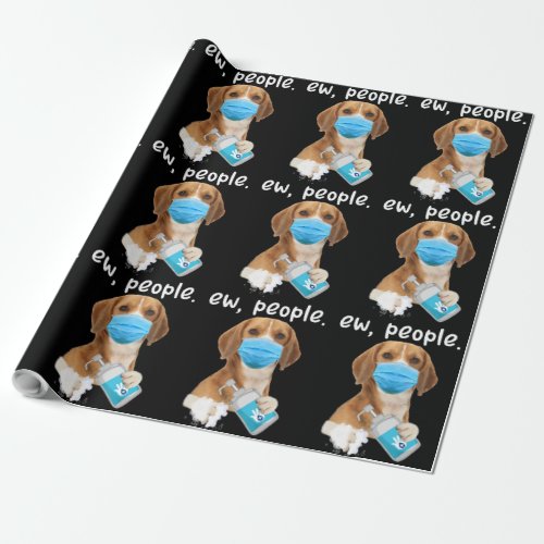 Ew People Dog Wearing Face Mask Beagle Lover Gift Wrapping Paper