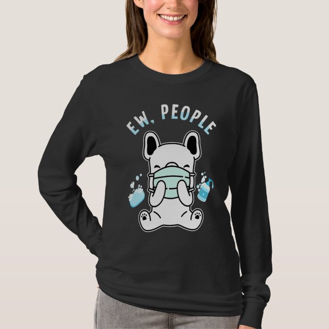 Ew People   Dog Wearing Face Mask Washing Hands T-Shirt (Front)