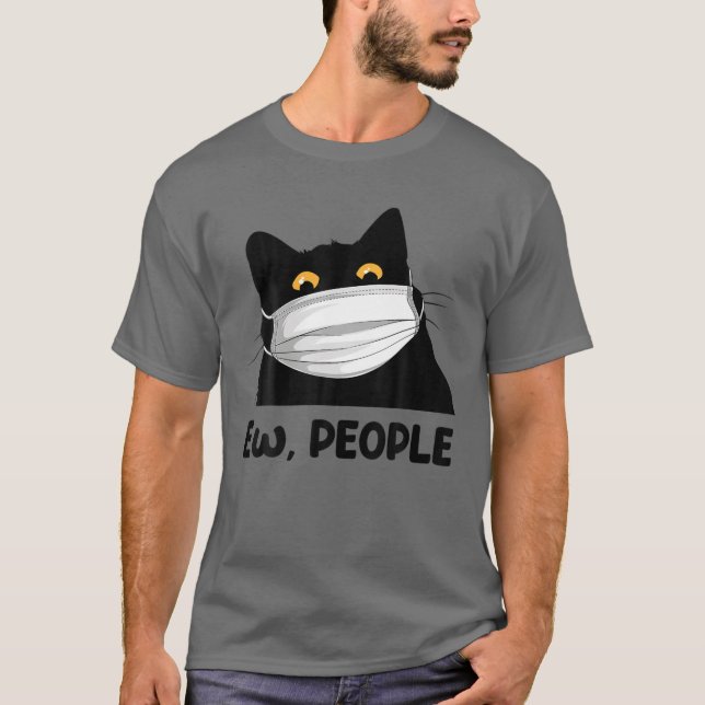 Ew People Funny Black Cat Mask For Women Men Fun C T-Shirt (Front)