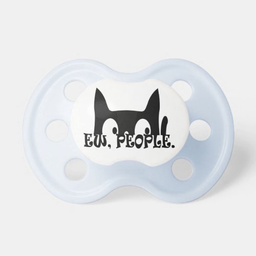 Ew People Funny Black Cat Pacifier