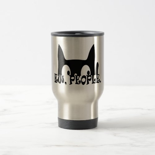 Ew People Funny Black Cat Travel Mug