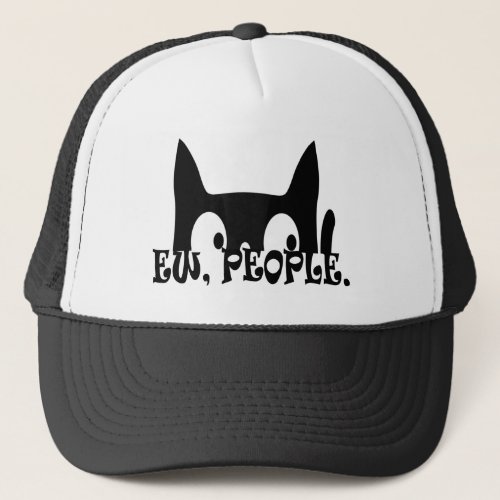 Ew People Funny Black Cat Trucker Hat