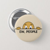 Ew People Funny Button (Front & Back)