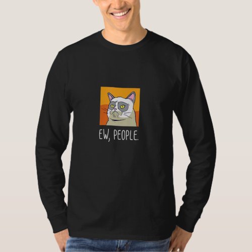 Ew People Funny Cat  Funny Womens Meowy Cat T_Shirt