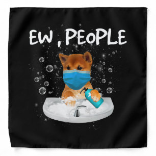 Ew People   Funny Dog Wash Hands Wearing Mask Bandana