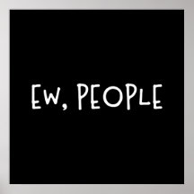 Ew, People Funny Humor Introvert