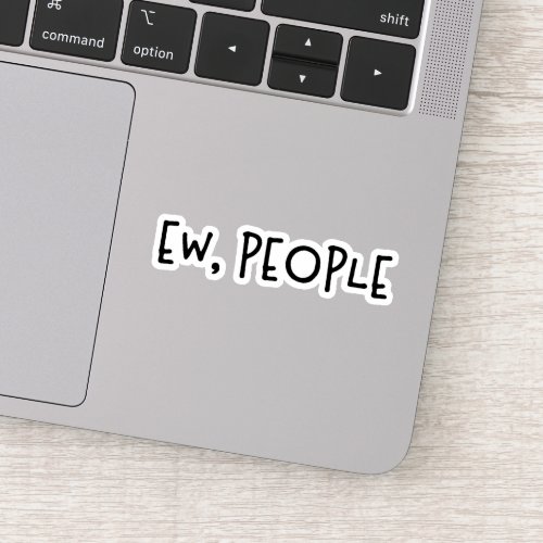 Ew People Funny Humor Introvert Sticker
