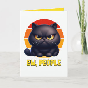 Ew People Funny Introvert Black Cat Sarcastic Card