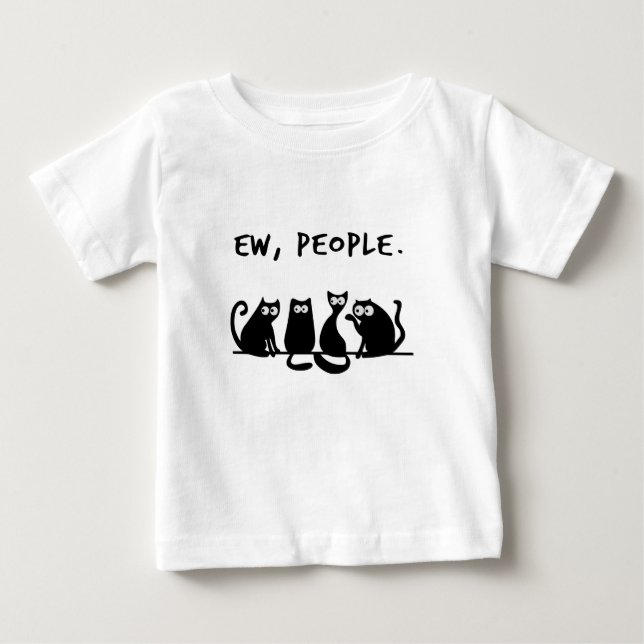Ew People Funny Meowy Black Cats  Baby T-Shirt (Front)