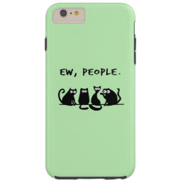 Ew People Funny Meowy Black Cats Tough iPhone 6 Plus Case