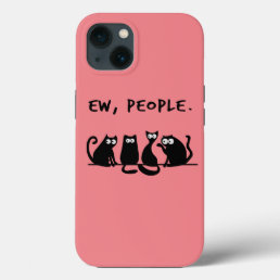 Ew People Funny Meowy Black Cats  iPhone 13 Case