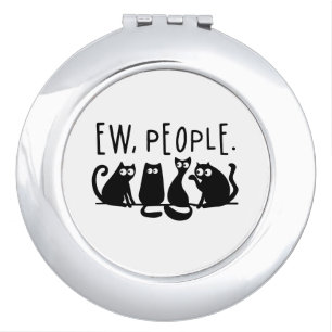 Ew People Funny Meowy Black Cats Compact Mirror