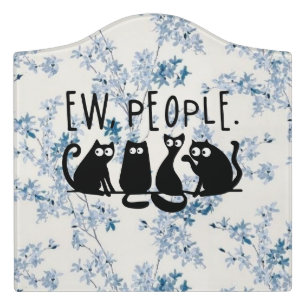 Ew People Funny Meowy Black Cats Door Sign