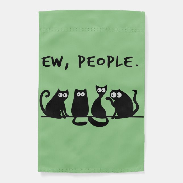Ew People Funny Meowy Black Cats  Garden Flag (Front)