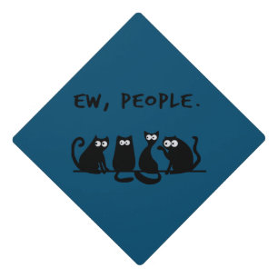 Ew People Funny Meowy Black Cats Graduation Cap Topper