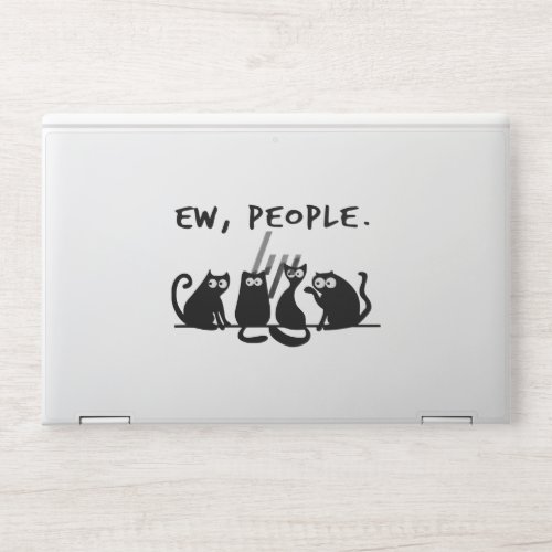 Ew People Funny Meowy Black Cats HP Laptop Skin