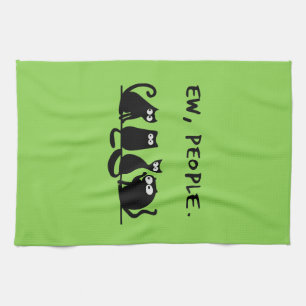 Ew People Funny Meowy Black Cats Kitchen Towel