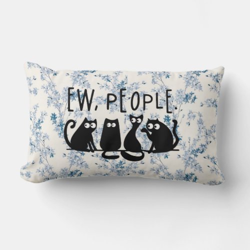 Ew People Funny Meowy Black Cats Lumbar Pillow