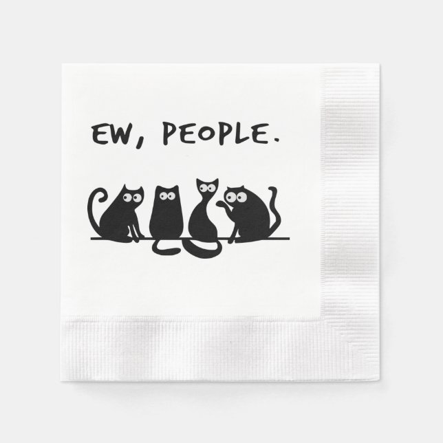 Ew People Funny Meowy Black Cats Napkins (Front)