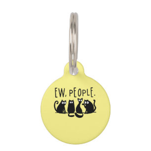Ew People Funny Meowy Black Cats Pet ID Tag