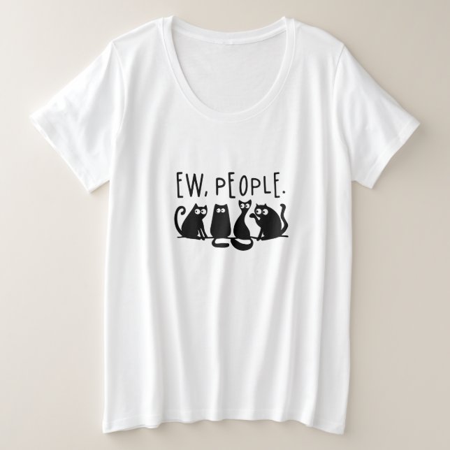 Ew People Funny Meowy Black Cats  Plus Size T-Shirt (Design Front)