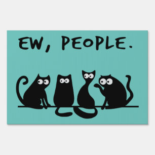 Ew People Funny Meowy Black Cats  Sign