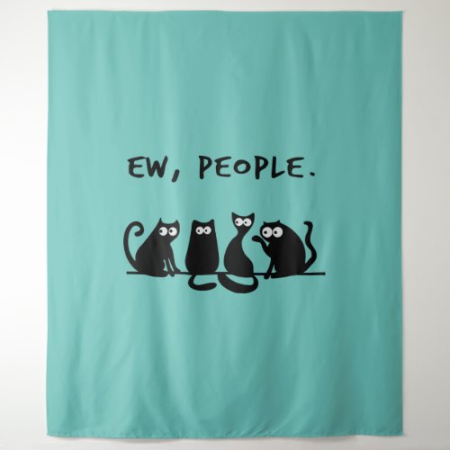 Ew People Funny Meowy Black Cats  Tapestry
