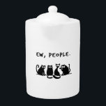 Ew People Funny Meowy Black Cats  Teapot<br><div class="desc">Ew People Meowy Black Cats,  Ew People shirt,  funny cats,  cat lover,  cat mom shirt,  cat dad shirt,  black cat shirt,  funny halloween</div>