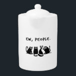 Ew People Funny Meowy Black Cats  Teapot<br><div class="desc">Ew People Meowy Black Cats,  Ew People shirt,  funny cats,  cat lover,  cat mom shirt,  cat dad shirt,  black cat shirt,  funny halloween</div>