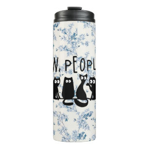 Ew People Funny Meowy Black Cats  Thermal Tumbler