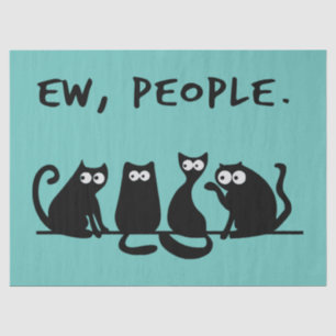 Ew People Funny Meowy Black Cats Tissue Paper