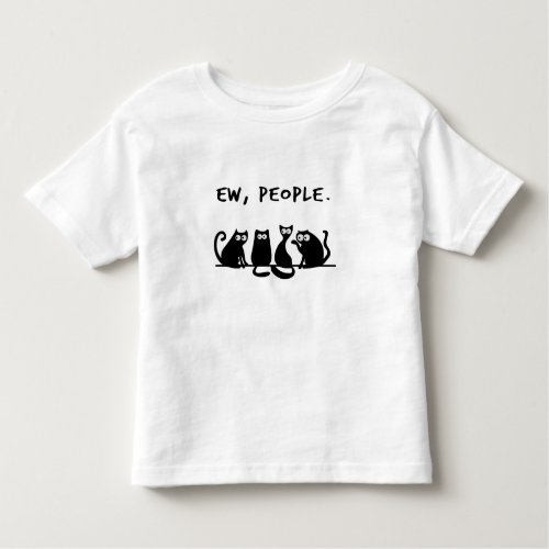 Ew People Funny Meowy Black Cats  Toddler T_shirt