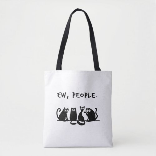 Ew People Funny Meowy Black Cats  Tote Bag