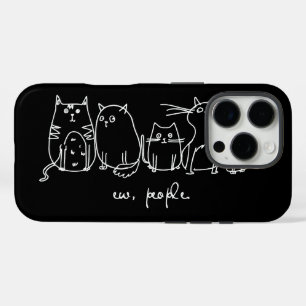 Ew, People Funny Meowy Cat Lovers iPhone 16 Pro Case