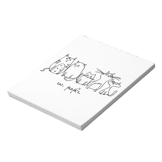 Ew, People Funny Meowy Cat Lovers Notepad (Rotated)