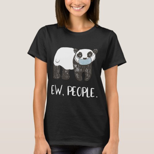 Ew People Funny Panda Face Mask Social T_Shirt
