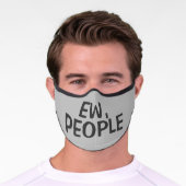 Ew People Funny Premium Face Mask (Worn)