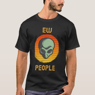 Ew People Funny Retro Alien Introvert T-Shirt