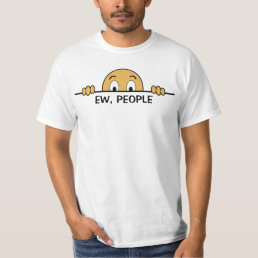 Ew People Funny T-Shirt